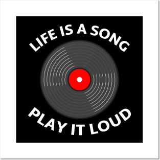 Life is a Song, Play it Loud. Posters and Art